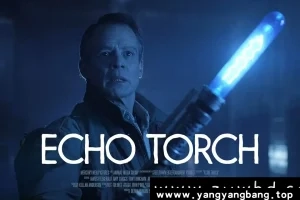 美剧《回声火炬/Echo Torch》高清视频英语中字[MP4/798MB]百度网盘下载