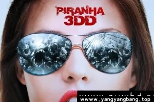 美剧《食人鱼3DD》未删减高清电影视频[MP4/998MB]百度网盘下载